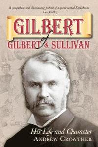 bokomslag Gilbert of Gilbert and Sullivan