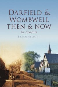 bokomslag Darfield & Wombwell Then & Now