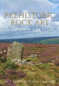 bokomslag Prehistoric Rock Art in the North York Moors