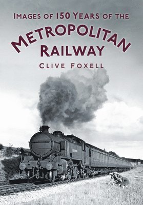 Images of 150 Years of the Metropolitan Railway 1