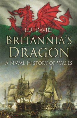 J.D. Davies, J. D. Davies, J D Davies - Britannia's Dragon, Inbunden