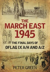 bokomslag The March East 1945