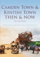 Camden Town & Kentish Town Then & Now