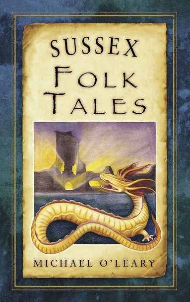 Michael O'Leary - Sussex Folk Tales, Häftad