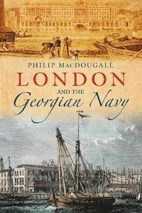 bokomslag London and the Georgian Navy