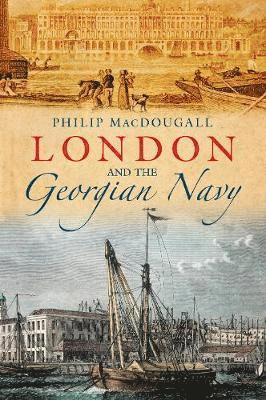 bokomslag London and the Georgian Navy