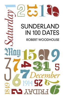 bokomslag Sunderland in 100 Dates