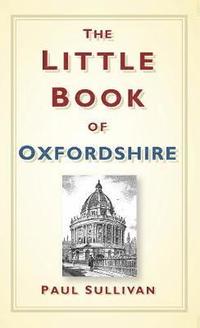 bokomslag The Little Book of Oxfordshire