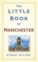The Little Book of Manchester