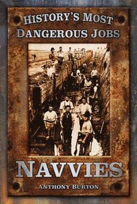 bokomslag History's Most Dangerous Jobs: Navvies