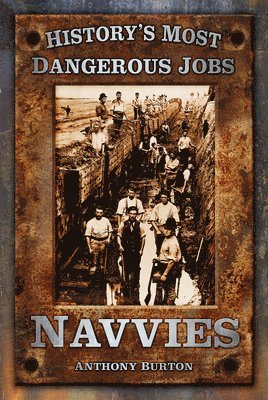 bokomslag History's Most Dangerous Jobs: Navvies