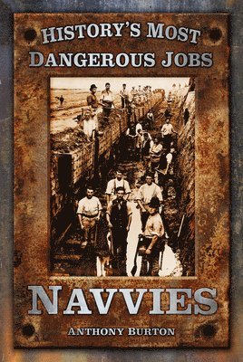 History's Most Dangerous Jobs: Navvies 1