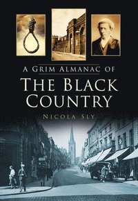 bokomslag A Grim Almanac of the Black Country