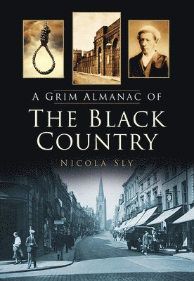 A Grim Almanac of the Black Country 1