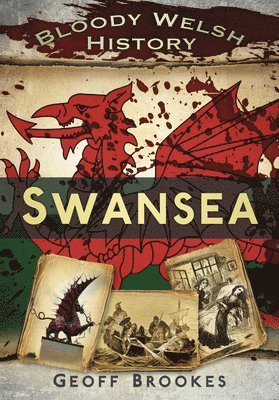 Bloody Welsh History: Swansea 1