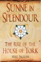 Mike Ingram - Sunne in Splendour, Inbunden