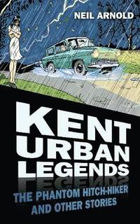 bokomslag Kent Urban Legends