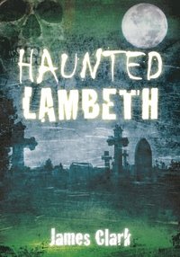 bokomslag Haunted Lambeth