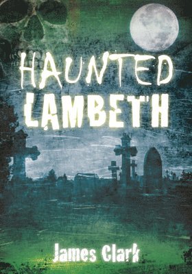 Haunted Lambeth 1