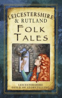 bokomslag Leicestershire and Rutland Folk Tales