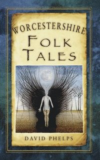 bokomslag Worcestershire Folk Tales