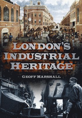 London's Industrial Heritage 1