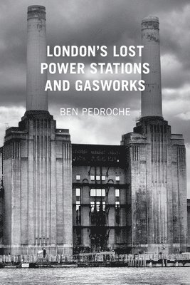 bokomslag London's Lost Power Stations and Gasworks