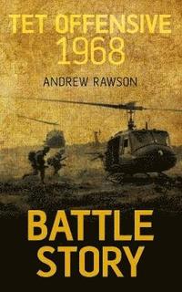 bokomslag Battle Story: Tet Offensive 1968