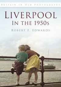 bokomslag Liverpool in the 1950s