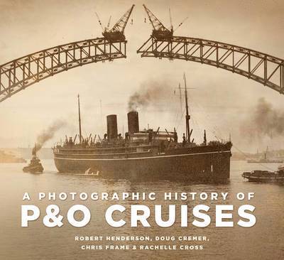 Doug Cremer, Robert Henderson - A Photographic History of P&o Cruises, Häftad