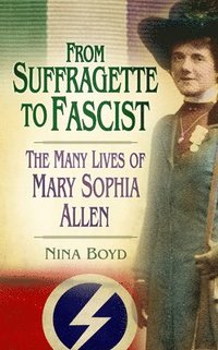 bokomslag From Suffragette to Fascist