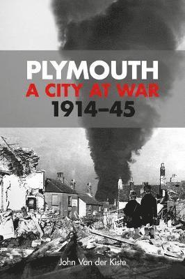 John van der Kiste - Plymouth: A City at War, Häftad