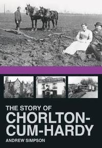 bokomslag The Story of Chorlton-cum-Hardy