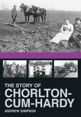 The Story of Chorlton-cum-Hardy 1