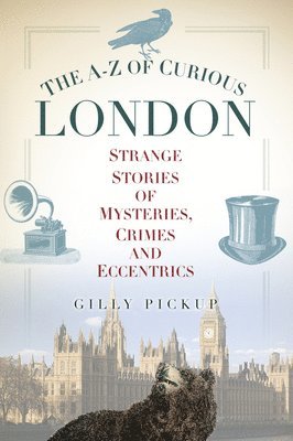 Gilly Pickup - A-Z of Curious London, Häftad