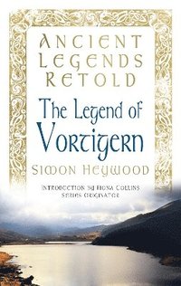 bokomslag Ancient Legends Retold: The Legend of Vortigern