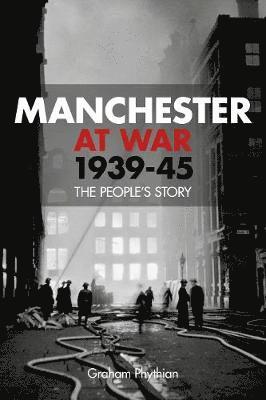 bokomslag Manchester at War 1939-45