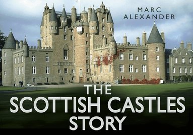 Marc Alexander - Scottish Castles Story, Inbunden