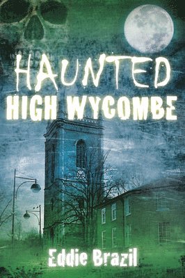 Haunted High Wycombe 1