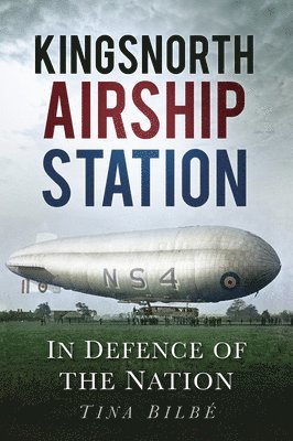 bokomslag Kingsnorth Airship Station