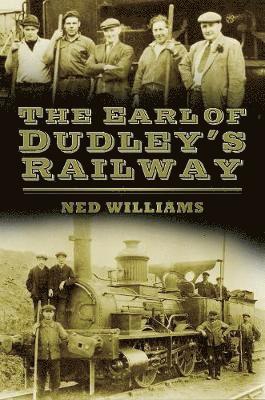 Ned Williams - The Earl of Dudley's Railway, Häftad