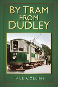bokomslag By Tram From Dudley