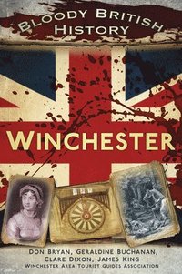 bokomslag Bloody British History: Winchester