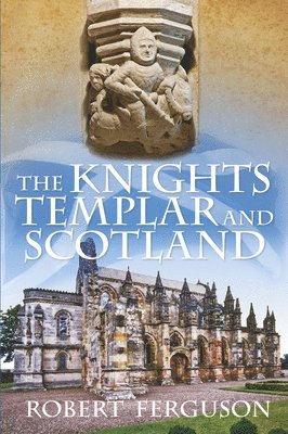 bokomslag The Knights Templar and Scotland
