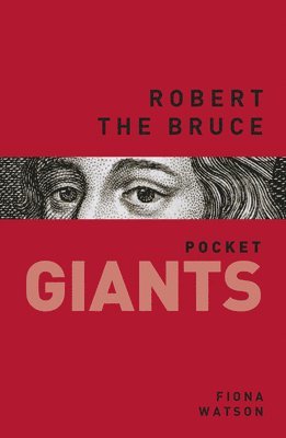 Fiona Watson - Robert the Bruce: pocket GIANTS, Häftad