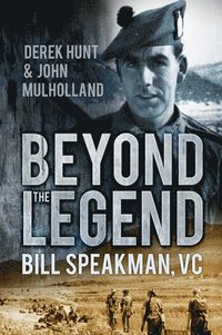 bokomslag Beyond the Legend: Bill Speakman VC