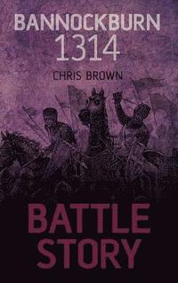 bokomslag Battle Story: Bannockburn 1314
