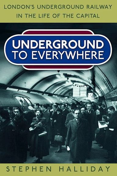 Stephen Halliday - Underground to Everywhere, Häftad