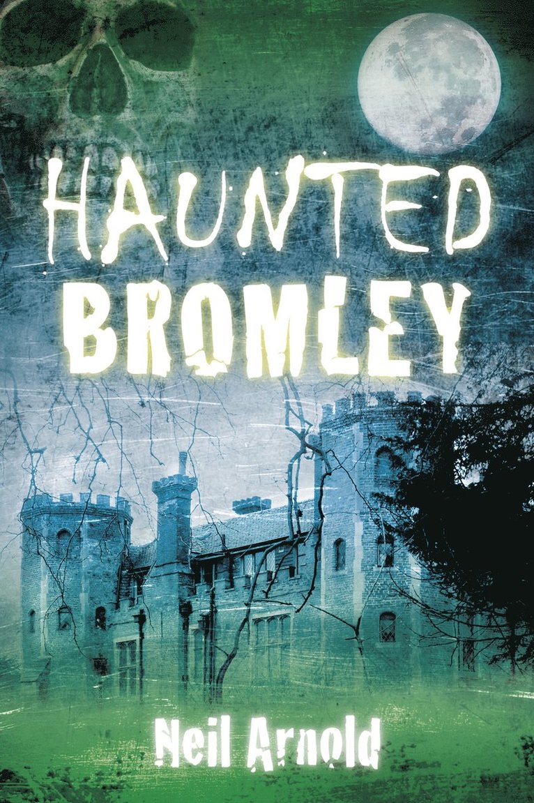 Neil Arnold - Haunted Bromley, Häftad