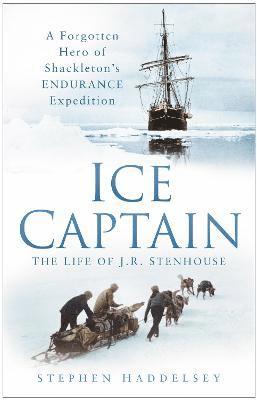 Ice Captain: The Life of J.R. Stenhouse 1